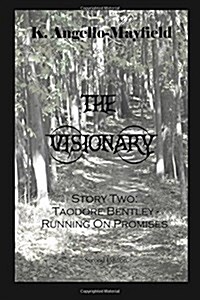 The Visionary - Taodore Bentley - Story Two -Running On Promises (Paperback)