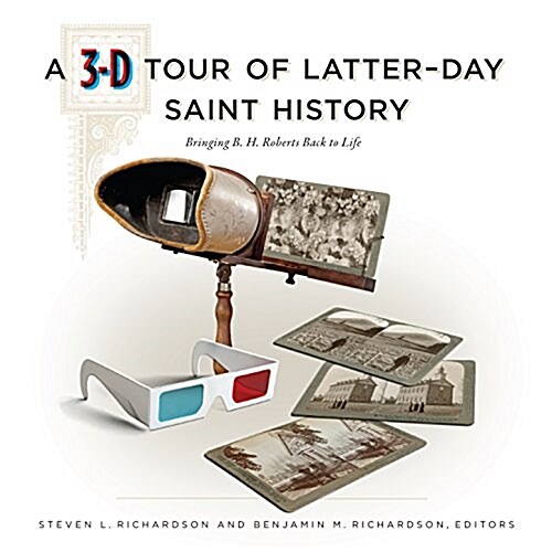 A 3-d Tour of Latter-day Saint History (Hardcover)