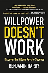 Willpower Doesnt Work: Discover the Hidden Keys to Success (Hardcover)