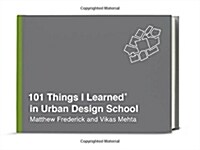 101 Things I Learned(r) in Urban Design School (Hardcover)