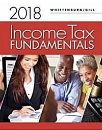 Income Tax Fundamentals 2018 (with Intuit Proconnect Tax Online 2017) [With Intuit Proconnect Tax Preparation Software] (Paperback, 36)