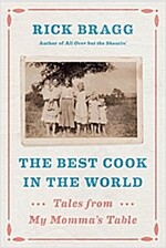 The Best Cook in the World: Tales from My Momma\'s Table