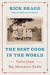 The Best Cook in the World: Tales from My Mommas Table (Hardcover, Deckle Edge)