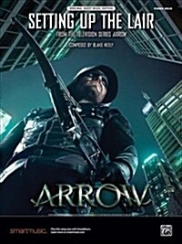 Setting Up the Lair: From the Television Series Arrow, Sheet (Paperback)