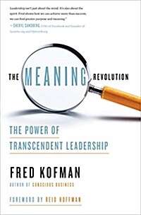 The Meaning Revolution: The Power of Transcendent Leadership (Hardcover)