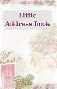 Little Address Book: Organizer Journal Notebook.5.5 x 8.5 Inches 120 pages: Blank Note Book for Emergency Contacts, Contacts Addresses, Pho (Paperback)