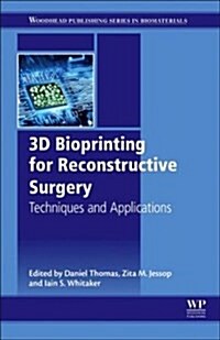 3D Bioprinting for Reconstructive Surgery : Techniques and Applications (Hardcover)