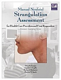 Manual Nonfatal Strangulation Assessment: For Health Care Providers and First Responders (Paperback)