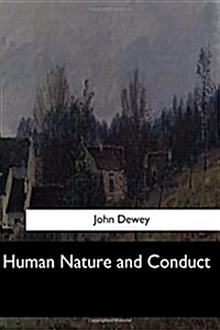 Human Nature and Conduct (Paperback)