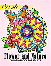 Flower and Nature Coloring Book for Adults: Relaxing Coloring Book for Grownups (Paperback)