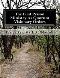 Manifest Of A Prison Ministry As Quorum Visionary Orders: YCADETS/YCADETS 365 Unlocking True Spirituality As Revelations (Paperback)