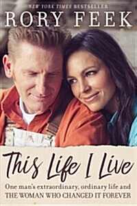 This Life I Live: One Mans Extraordinary, Ordinary Life and the Woman Who Changed It Forever (Paperback)