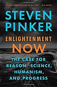 Enlightenment Now: The Case for Reason, Science, Humanism, and Progress (Hardcover)