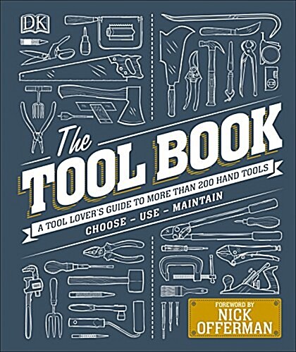 The Tool Book: A Tool Lovers Guide to Over 200 Hand Tools (Hardcover)