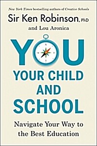 You, Your Child, and School: Navigate Your Way to the Best Education (Hardcover)