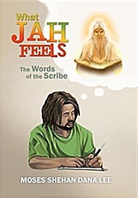 What Jah Feels: The Words of the Scribe (Hardcover)