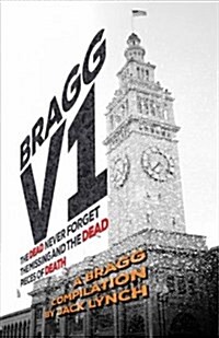Bragg V1: The Dead Never Forget, the Missing and the Dead, Pieces of Death (Paperback)