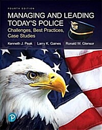 Managing and Leading Todays Police: Challenges, Best Practices, Case Studies (Paperback, 4)