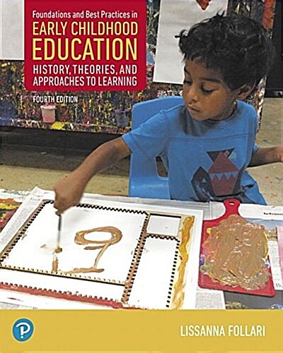 Foundations and Best Practices in Early Childhood Education: History, Theories, and Approaches to Learning (Paperback, 4)