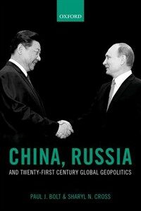 China, Russia, and Twenty-First Century global geopolitics