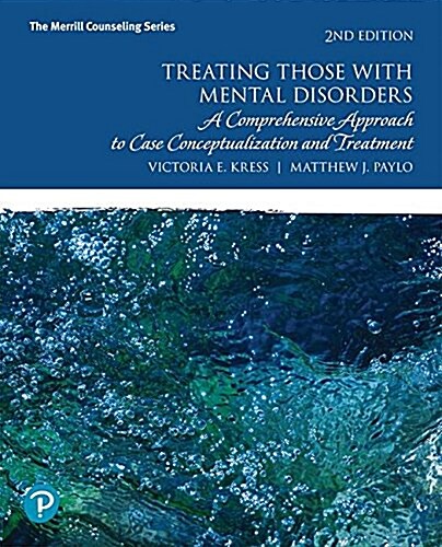 Treating Those with Mental Disorders: A Comprehensive Approach to Case Conceptualization and Treatment (Paperback, 2)