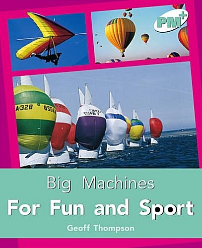 For Fun and Sport PM PLUS Non Fiction Level 18&19 Big Machinesturquoise (Paperback, New ed)