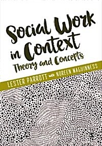 Social Work in Context : Theory and Concepts (Hardcover)