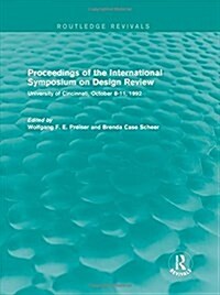 Proceedings of the International Symposium on Design Review (Routledge Revivals) : University of Cincinnati, October 8-11, 1992 (Paperback)