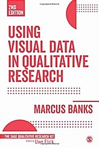 Using Visual Data in Qualitative Research (Paperback, 2 Revised edition)