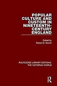 Popular Culture and Custom in Nineteenth-Century England (Paperback)
