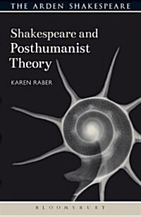 Shakespeare and Posthumanist Theory (Hardcover)