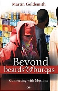 Beyond Beards and Burqas : Connecting with Muslims (Paperback)