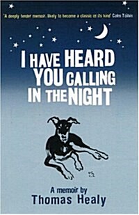 I Have Heard You Calling in the Night (Paperback)