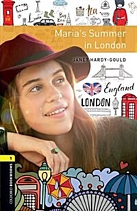 Oxford Bookworms Library Level 1 : Marias Summer in London (Paperback, 3rd Edition)