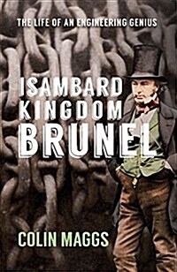 Isambard Kingdom Brunel : The Life of an Engineering Genius (Paperback)