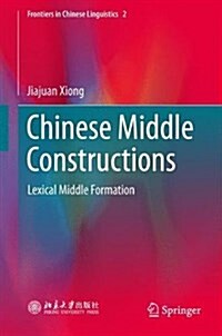 Chinese Middle Constructions: Lexical Middle Formation (Hardcover, 2018)