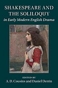 Shakespeare and the Soliloquy in Early Modern English Drama (Hardcover)