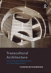 Transcultural Architecture : The Limits and Opportunities of Critical Regionalism (Paperback)