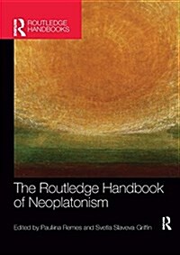The Routledge Handbook of Neoplatonism (Paperback)