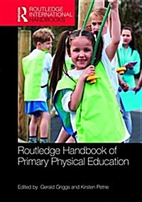 Routledge Handbook of Primary Physical Education (Hardcover)