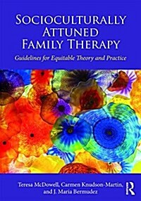 Socioculturally Attuned Family Therapy : Guidelines for Equitable Theory and Practice (Paperback)