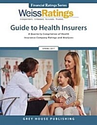 Weiss Ratings Guide to Health Insurers, Fall 2017 (Paperback)