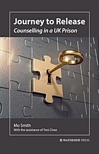 Journey to Release : Counselling in a UK Prison (Paperback)