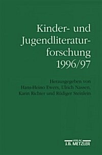Kinder- Und Jugendliteraturforschung 1996/97: Mit Einer Gesamtbibliographie Der Ver?fentlichungen Des Jahres 1996 (Paperback)