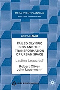 Failed Olympic Bids and the Transformation of Urban Space : Lasting Legacies? (Hardcover)