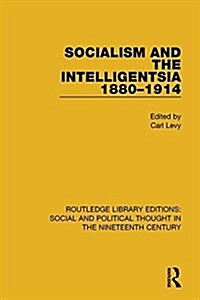 Socialism and the Intelligentsia 1880-1914 (Paperback)