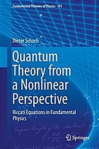 Quantum Theory from a Nonlinear Perspective: Riccati Equations in Fundamental Physics (Hardcover, 2018)