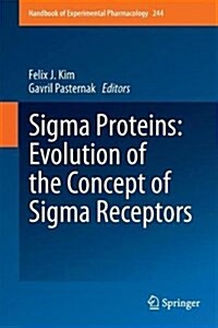 Sigma Proteins: Evolution of the Concept of Sigma Receptors (Hardcover)