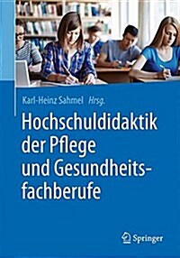 Hochschuldidaktik der Pflege und Gesundheitsfachberufe (Paperback)
