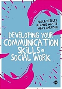 Developing Your Communication Skills in Social Work (Hardcover)